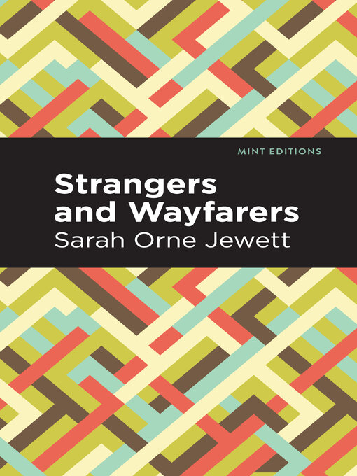 Title details for Strangers and Wayfarers by Sarah Orne Jewett - Available